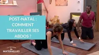 Post-natal : comment travailler ses abdos ? - La Maison des Maternelles #LMDM