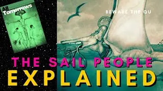 The Sail People Explained | Species Profile (All Tomorrows Lore)