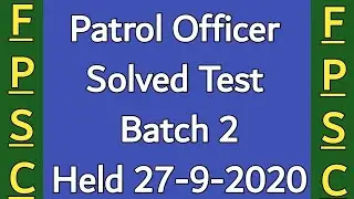 Patrol Officer Batch 2 Solved Test Paper 2020 Held 27-9-2020 | Fpsc Patrol Officer Test Preparation