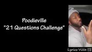 Poodieville - 21 Questions Challenge (Lyrics)