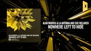 Alan Morris & La Antonia and Sue McLaren - Nowhere Left To Hide (Amsterdam Trance) + LYRICS