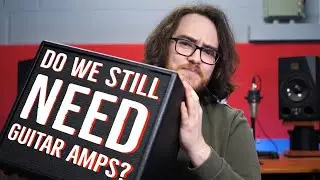 Do We Still Need Guitar Amps?