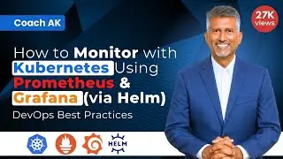 DevOps Best Practices | How to Monitor Kubernetes Cluster using Prometheus and Grafana using Helm