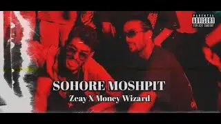 SOHORE MOSHPIT &ndash; ZEAY x MONEY WIZARD | Prod. by @1ek8music  | Bangla Rap 2025 | Billion Music India 