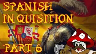 EUV - Spanish Inquisition - Part 6