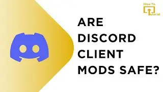 Are Discord Client Mods Safe?