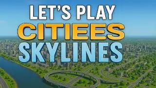 Cities: Skylines Let&rsquo;s Play #36 &ndash; Verkehrsmittel XXL gebaut