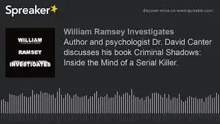 Author Dr. David Canter discusses his book Criminal Shadows: Inside the Mind of a Serial Killer