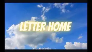 Letter Home   Finished Video