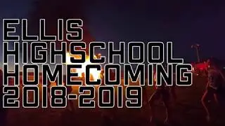 Ellis High School Homecoming Highlights 2018-2019