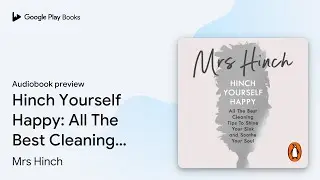 Hinch Yourself Happy: All The Best Cleaning&hellip; by Mrs Hinch &middot; Audiobook preview
