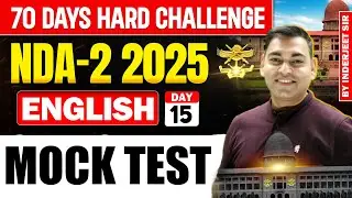 70 Days Hard Challenge | UPSC NDA-2-2025 English Day 15 : Mock Test | Inderjeet Sir