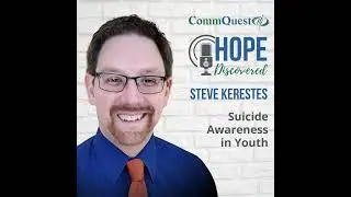 Suicide Awareness in Youth with Steve Kerestes from CommQuest
