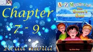 A to Z Mysteries #7 The Goose's Gold by Ron Roy - Chapter 7 - 9 | Kids books read aloud