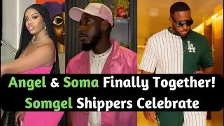 Somgel Shippers Rejoice As Angel & Soma Settle | Kiddwaya Pays Tribute To His Late Friend