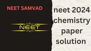 neet 2024 chemistry paper solution errorless
