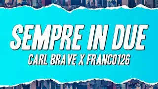Carl Brave x Franco126 - Sempre In Due (Testo)