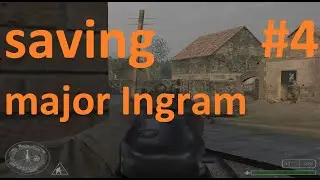 Call of Duty 1 saving major Ingram walkthrough part 4