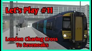 Train Simulator - Let's Play #11 - SEML - London Charing Cross To Sevenoaks [4K 60FPS]