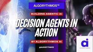 Decision Agents in Action | Building Safer, Smarter Agentic AI (Algorythmos AI)
