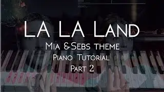 How to Play Mia & Sebs theme - LA LA Land || Easy Piano tutorial || Part 2