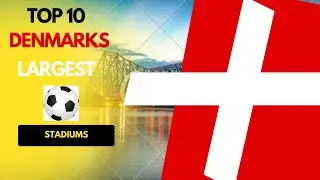 The largest  stadiums in Denmark / Copenhagen /with capacity /Aahrus /Aalborg /Odense /Horsens