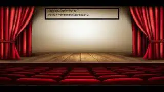 storm shards stage play september ep 7 the staff member/the casino part 2