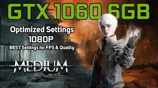 The Medium | GTX 1060 6GB | OPTIMIZED SETTINGS | 1080p (BEST Settings for FPS & Quality)