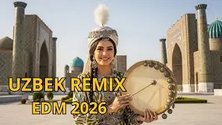 Uzbek Remix Music 2026 &ndash; Best New Dance Tracks Playlist