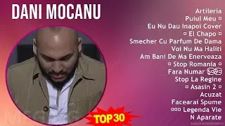 D a n i M o c a n u MIX Best Songs, Greatest Hits ~ 2000s Music ~ Top British Blues, Blues, Folk...