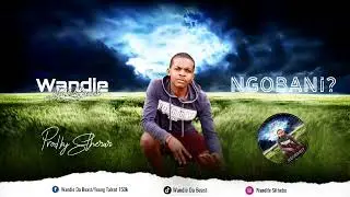 Wandie Da Beast - Ngobani? Prod.by Stherar