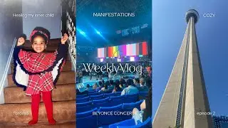 VLOG: BEYONCE CONCERT| MANIFESTATION WORKS|  Healing my Inner child  | TORONTO DAY 1 🇨🇦