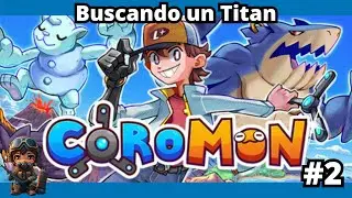 🔥Coromon en 2025 Buscando un Titan Steam #2