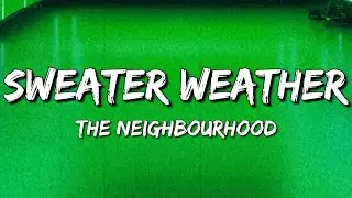 The Neighbourhood - Sweater Weather (Lyrics)