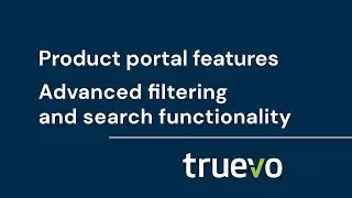 Truevo Product portal features | Advanced filtering and search functionality