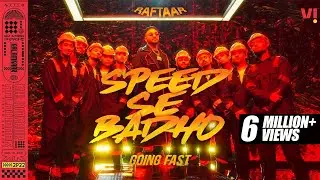 RAFTAAR - Speed Se Badho (Going Fast) | (Official Music Video)