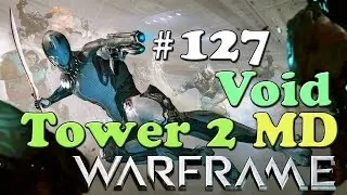 [PS4] WARFRAME - TOWER 2 MOBILE DEFENSE GAMEPLAY - VOID - WALKTHROUGH LET'S PLAY! - PART 127