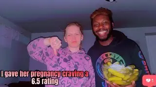 PREGNANCY CRAVINGS CHALLENGE: Rating Her Weird Food Combo!