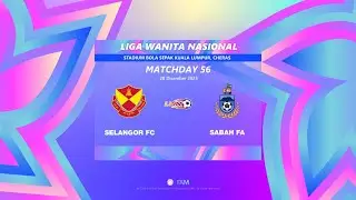 Liga Wanita Nasional (LWN) 2025 | Selangor FC vs Sabah FA