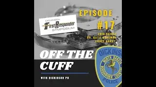 Off the Cuff Podcast Episode 17 - Dickinson Police Department | Dickinson, ND