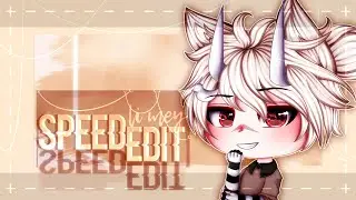 &laquo; SpeedEdit &raquo; || For Hurka || Gacha Life || Mey