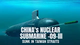 China's Powerful Nuclear Submarine Destroyed In Taiwan Strait|Submarine Type 093👈