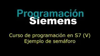 Curso de programación en S7 (V) FC en Step 7 - Ejemplo de semáforo