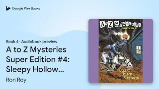 A to Z Mysteries Super Edition #4: Sleepy&hellip; by Ron Roy &middot; Audiobook preview