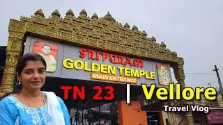 Vellore | A Tourist Stop Between Chennai and Bangalore 