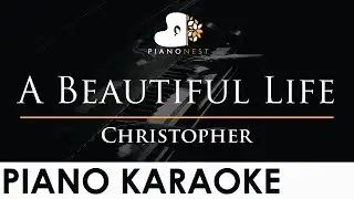 Christopher - A Beautiful Life - Piano Karaoke Instrumental Cover with Lyrics