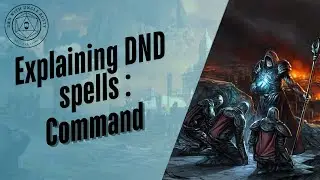 In-Depth D&D Spell Explanations - Command | 2024 Edition