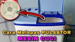 Mudah,,, Cara melepas Pulsator Mesin Cuci