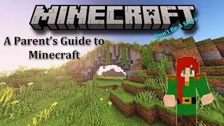 What are My Kid's Talking About?!? - A Minecraft Tutorial for Parents
