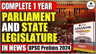 Complete 1 year Parliament and State Legislature in News | UPSC Prelims 2024 | OnlyIAS